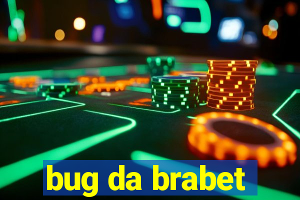 bug da brabet